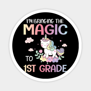 Unicorn Student I'm Bring The Magic To 1st Grade Back School Magnet